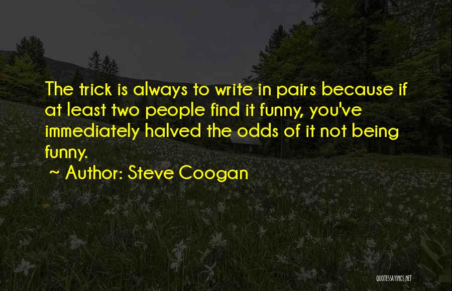 Funny Odds Quotes By Steve Coogan