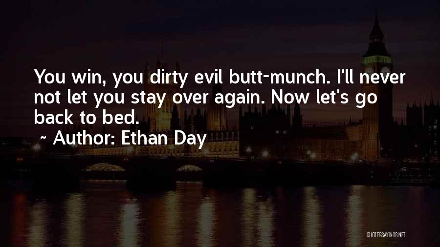 Funny Off To Bed Quotes By Ethan Day