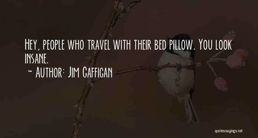 Funny Off To Bed Quotes By Jim Gaffigan