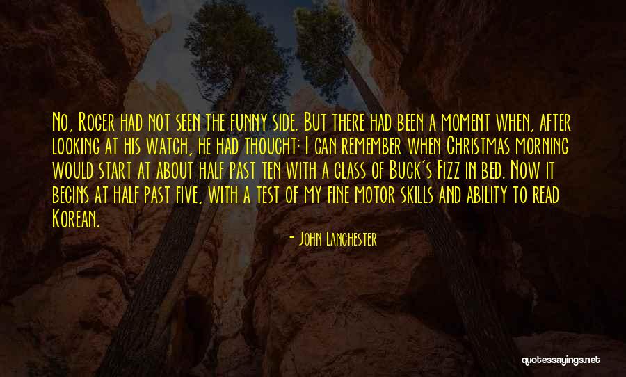 Funny Off To Bed Quotes By John Lanchester Funny Off To Bed Quotes By John Lanchester