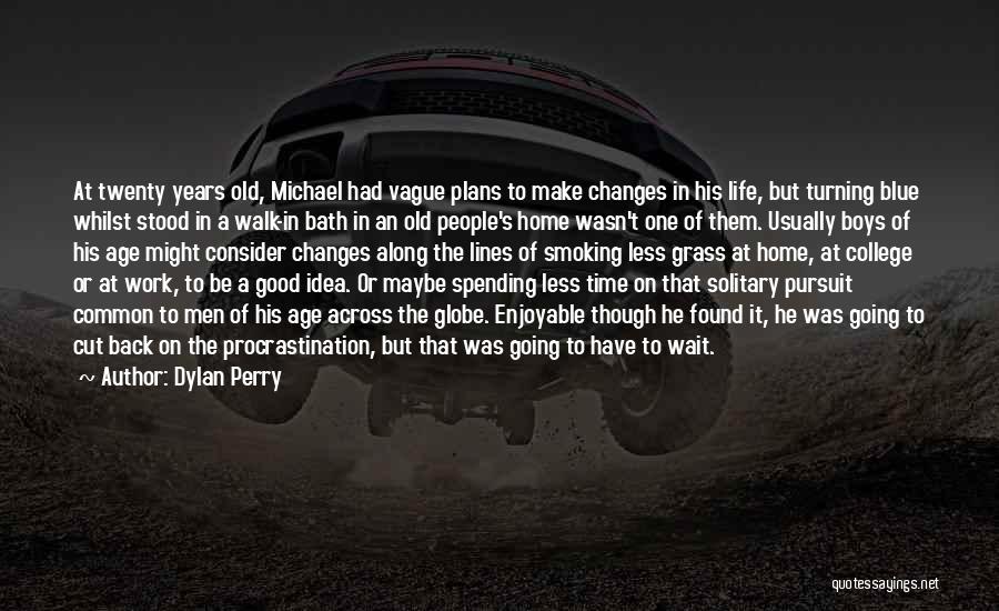 Funny Off To College Quotes By Dylan Perry Funny Off To College Quotes By Dylan Perry