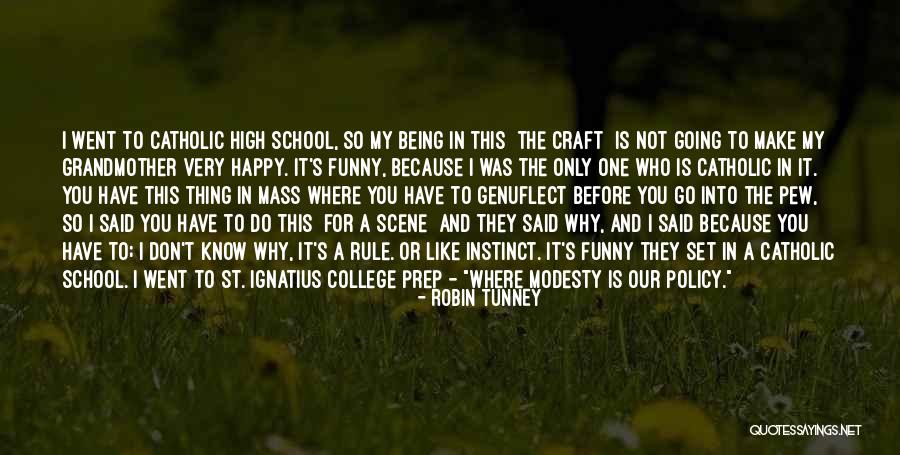 Funny Off To College Quotes By Robin Tunney