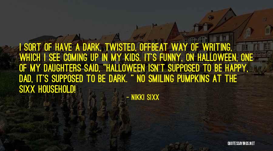 Funny Offbeat Quotes By Nikki Sixx