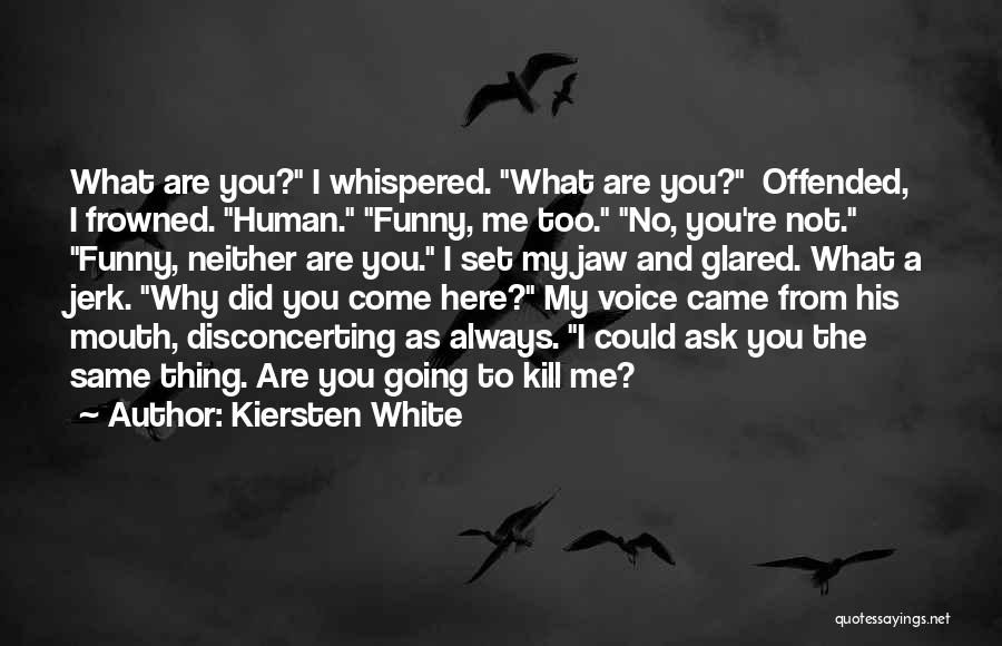 Funny Offended Quotes By Kiersten White