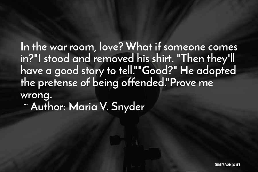 Funny Offended Quotes By Maria V. Snyder
