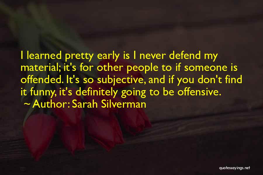 Funny Offended Quotes By Sarah Silverman