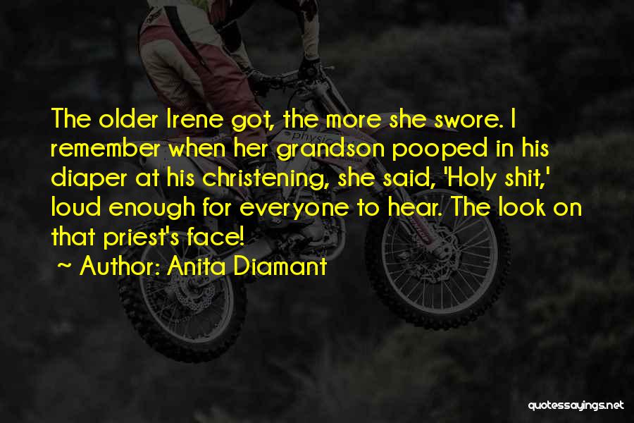 Funny Older Quotes By Anita Diamant