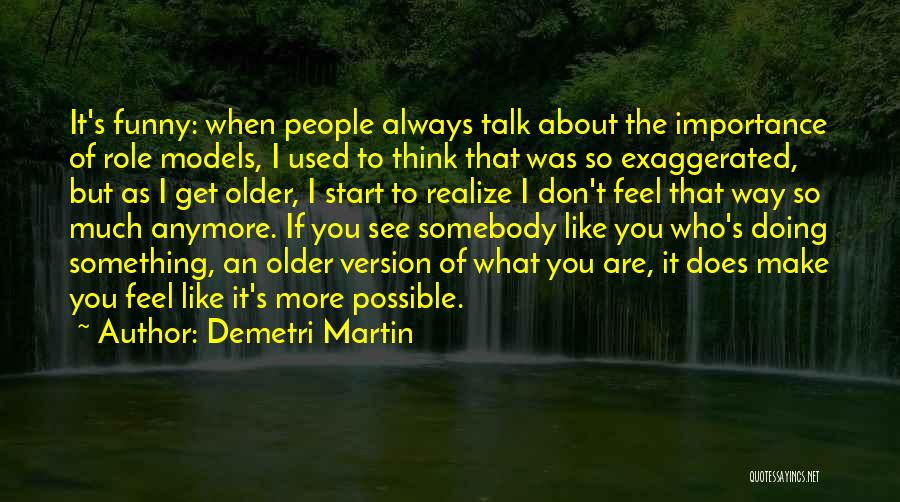 Funny Older Quotes By Demetri Martin