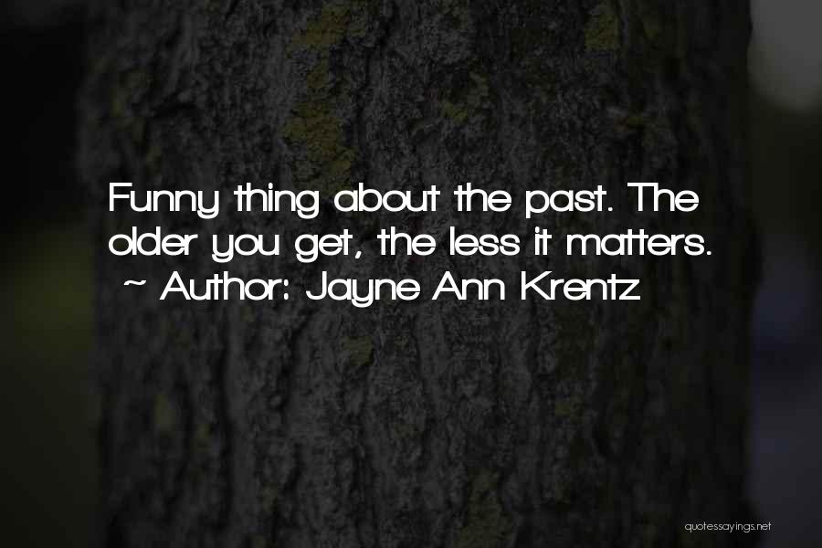 Funny Older Quotes By Jayne Ann Krentz