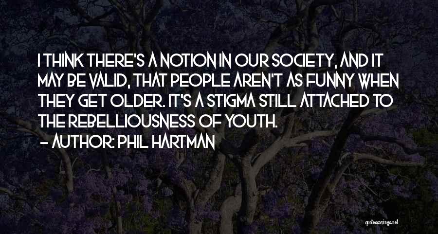 Funny Older Quotes By Phil Hartman