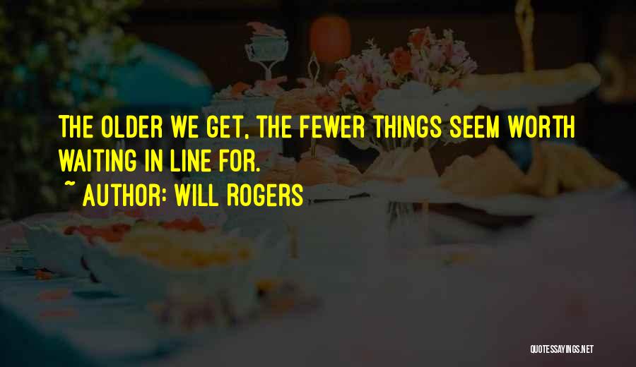 Funny Older Quotes By Will Rogers