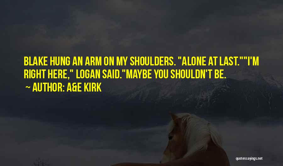 Funny One Arm Quotes By A&E Kirk