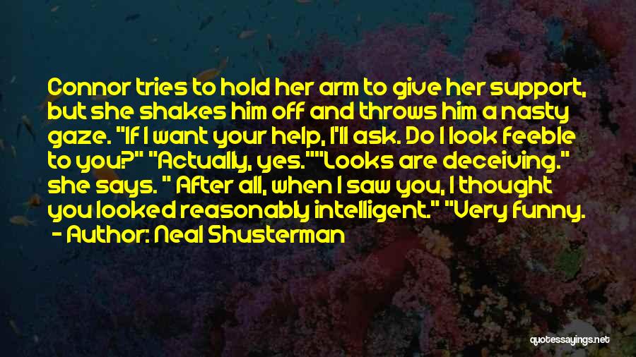 Funny One Arm Quotes By Neal Shusterman