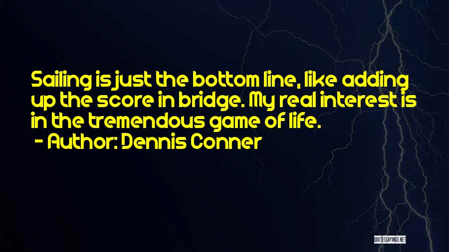 Funny One Line Inspirational Quotes By Dennis Conner