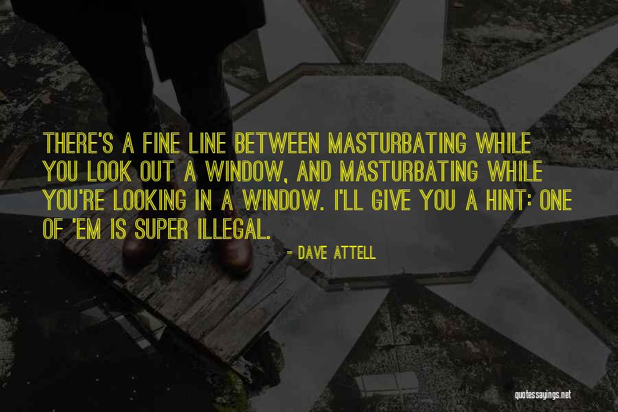 Funny One Line Quotes By Dave Attell