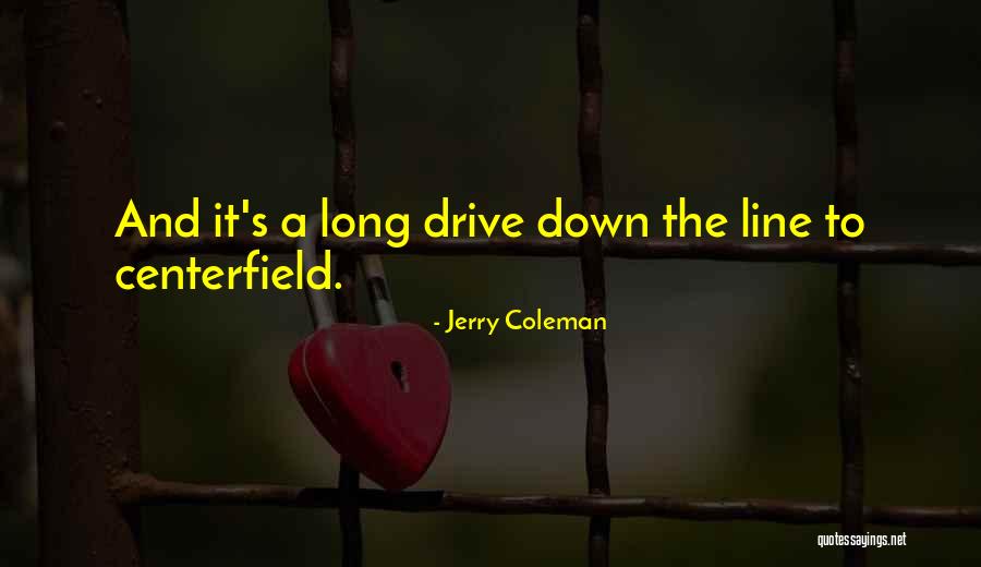 Funny One Line Quotes By Jerry Coleman