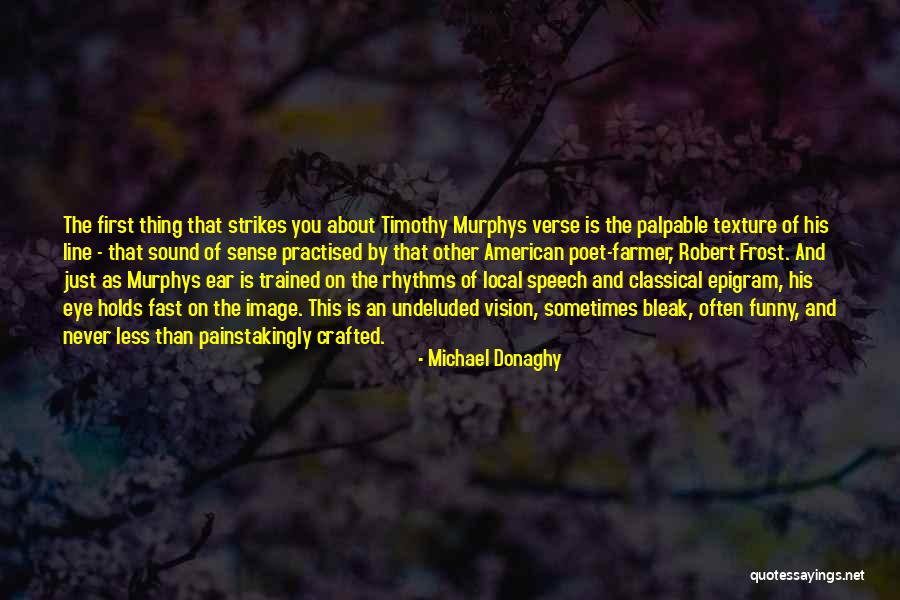 Funny One Line Quotes By Michael Donaghy