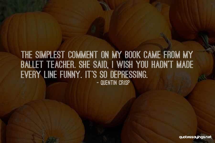 Funny One Line Quotes By Quentin Crisp Funny One Line Quotes By Quentin Crisp