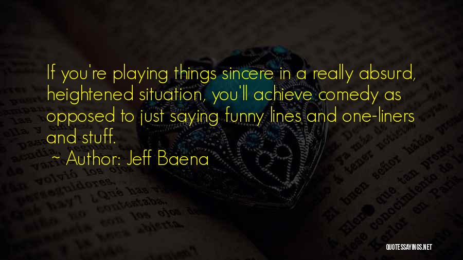 Funny One Liners And Quotes By Jeff Baena