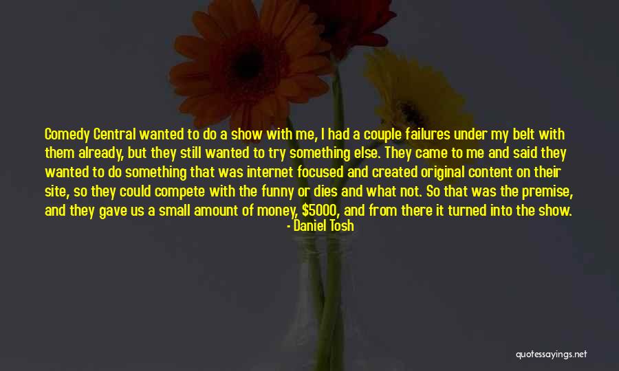 Funny Original Quotes By Daniel Tosh Funny Original Quotes By Daniel Tosh