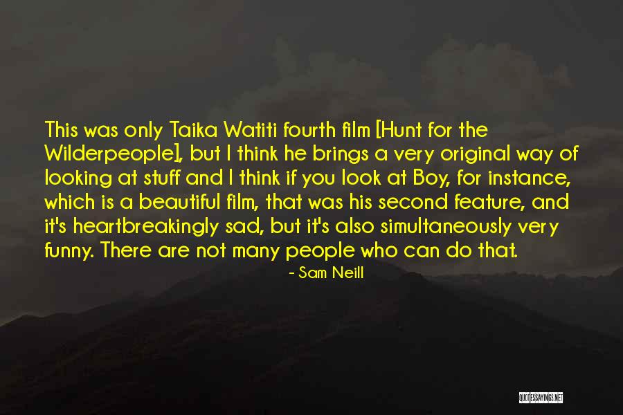 Funny Original Quotes By Sam Neill Funny Original Quotes By Sam Neill