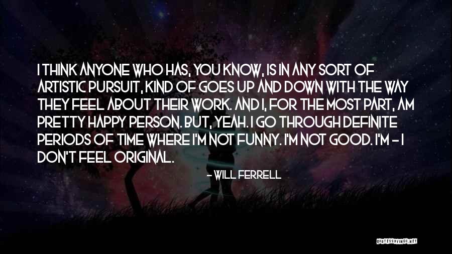 Funny Original Quotes By Will Ferrell Funny Original Quotes By Will Ferrell