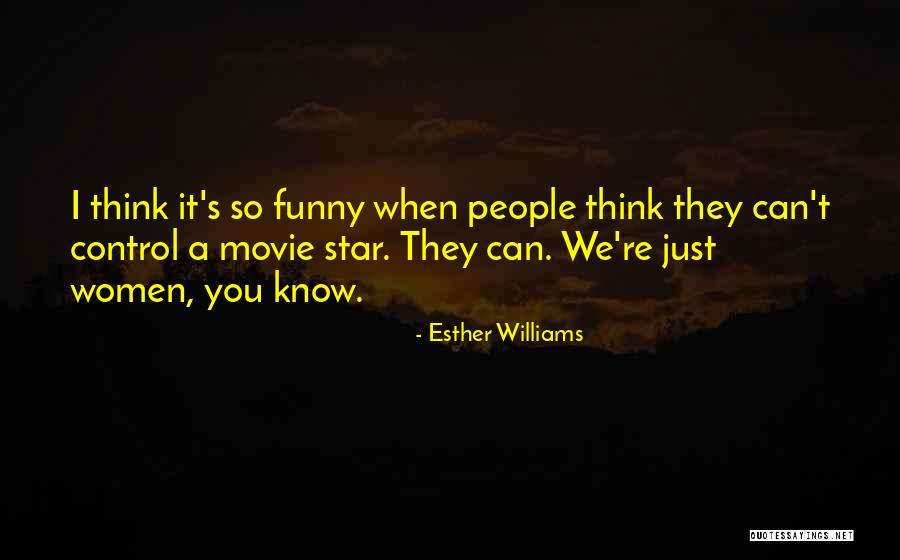 Funny Out Of Control Quotes By Esther Williams Funny Out Of Control Quotes By Esther Williams