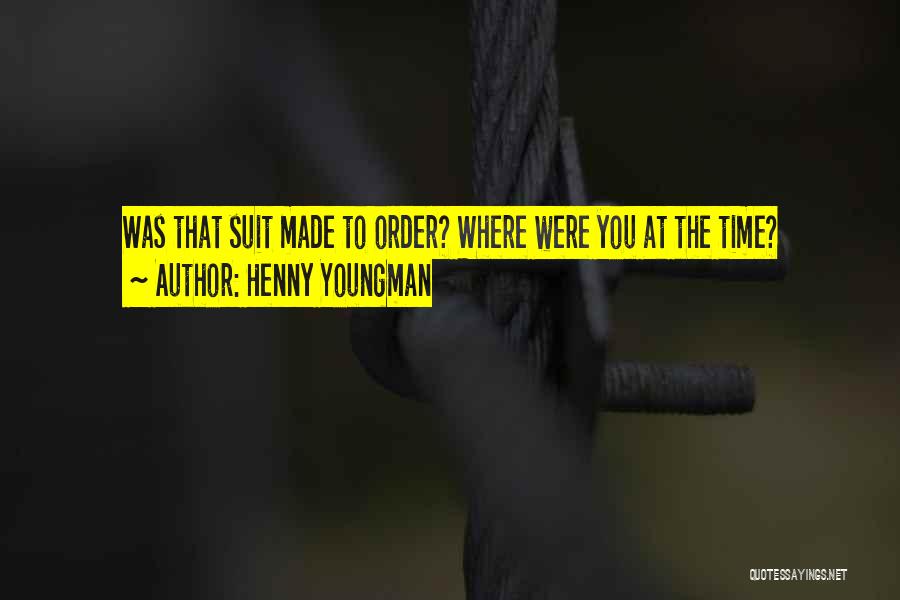 Funny Out Of Order Quotes By Henny Youngman