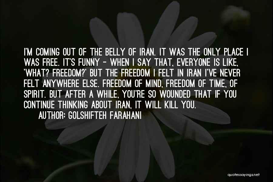 Funny Out Of Place Quotes By Golshifteh Farahani