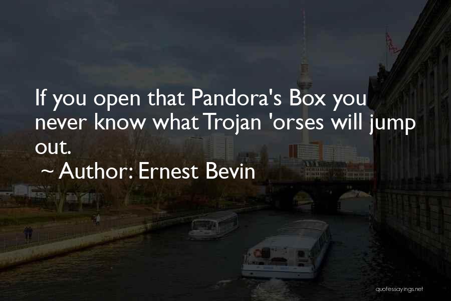 Funny Out Of The Box Quotes By Ernest Bevin