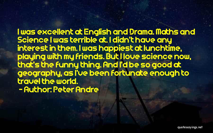 Funny Out Of This World Quotes By Peter Andre