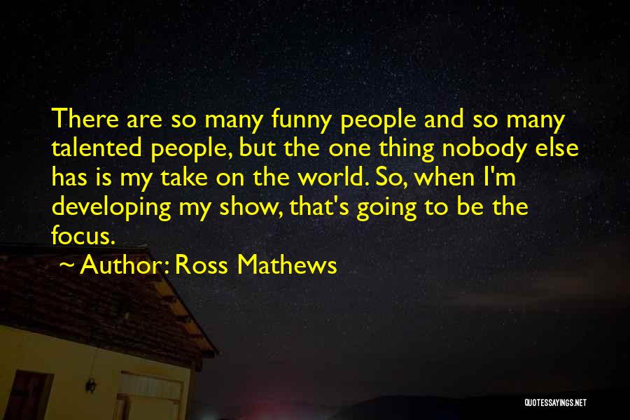 Funny Out Of This World Quotes By Ross Mathews