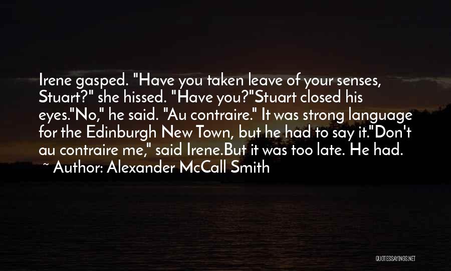 Funny Out Of Town Quotes By Alexander McCall Smith