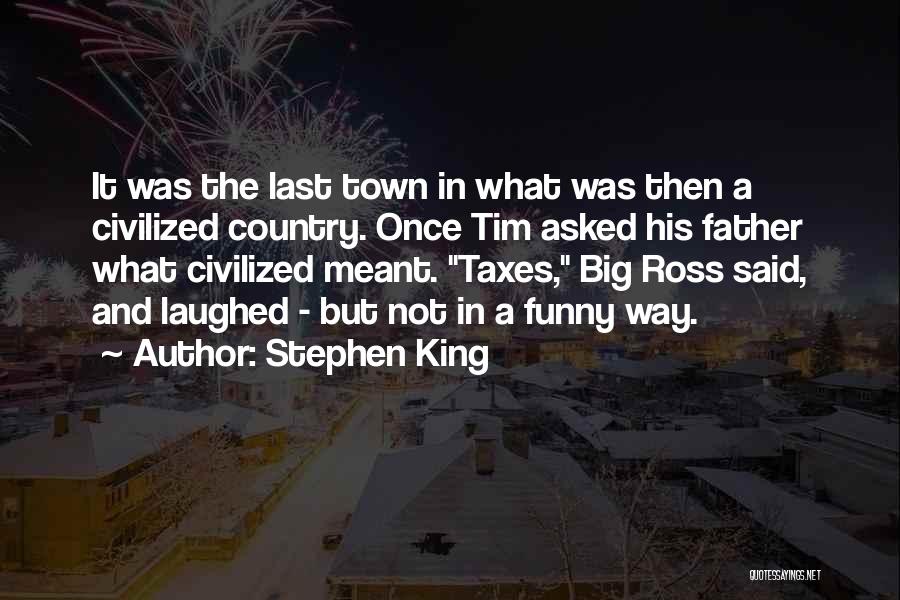 Funny Out Of Town Quotes By Stephen King