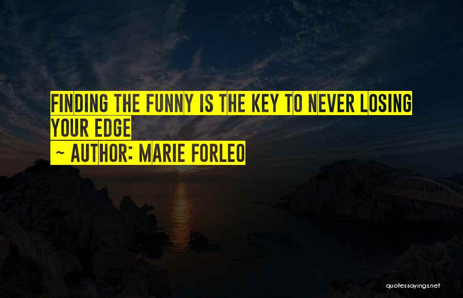 Funny Over The Edge Quotes By Marie Forleo