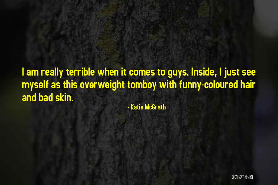 Funny Overweight Quotes By Katie McGrath Funny Overweight Quotes By Katie McGrath