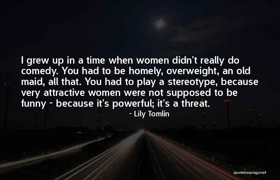 Funny Overweight Quotes By Lily Tomlin Funny Overweight Quotes By Lily Tomlin