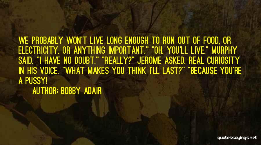 Funny Owned Quotes By Bobby Adair