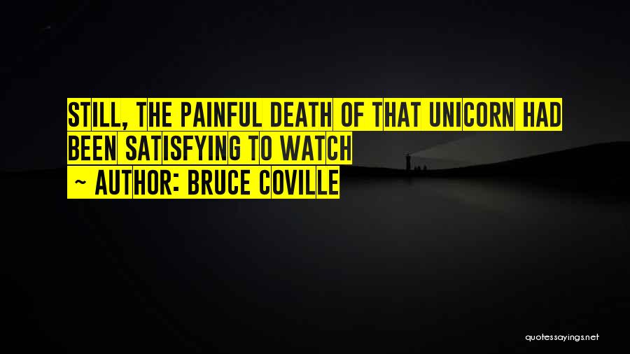 Funny Painful Quotes By Bruce Coville