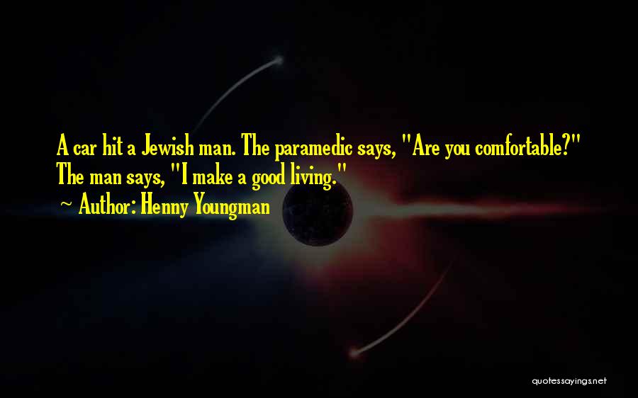 Funny Paramedic Quotes By Henny Youngman