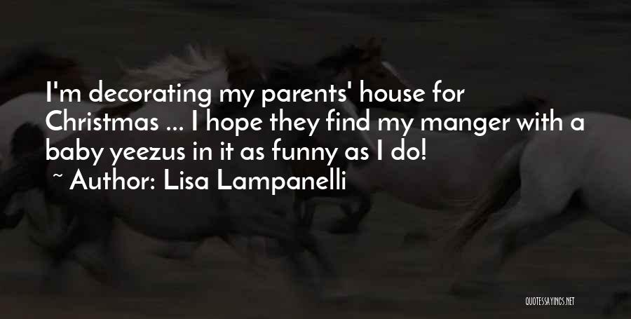 Funny Parent Quotes By Lisa Lampanelli