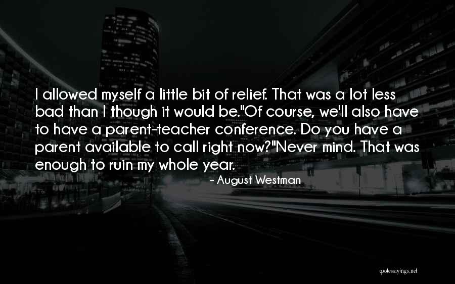 Funny Parent Teacher Conference Quotes By August Westman Funny Parent Teacher Conference Quotes By August Westman