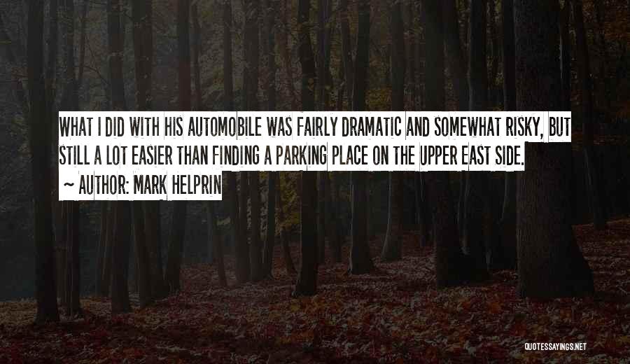 Funny Parking Lot Quotes By Mark Helprin