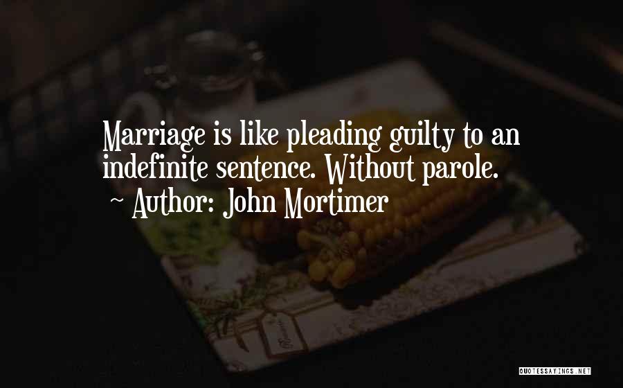 Funny Parole Quotes By John Mortimer