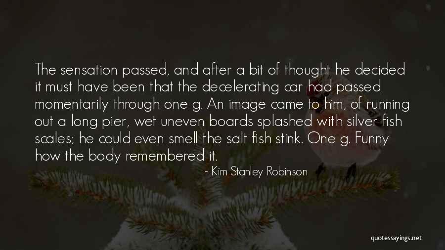 Funny Passed Out Quotes By Kim Stanley Robinson Funny Passed Out Quotes By Kim Stanley Robinson