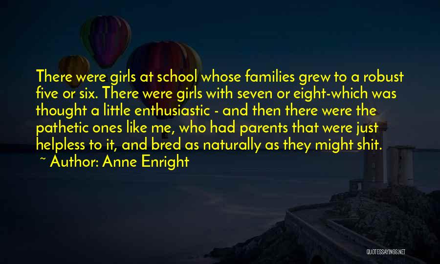 Funny Pathetic Quotes By Anne Enright