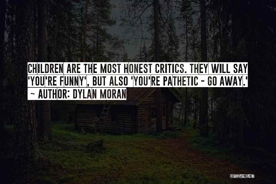 Funny Pathetic Quotes By Dylan Moran