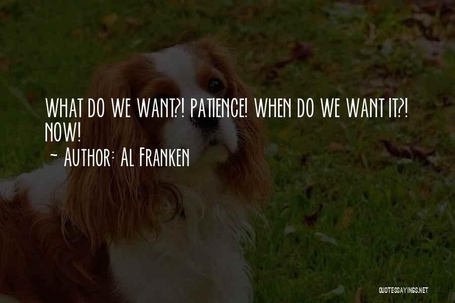 Funny Patience Quotes By Al Franken