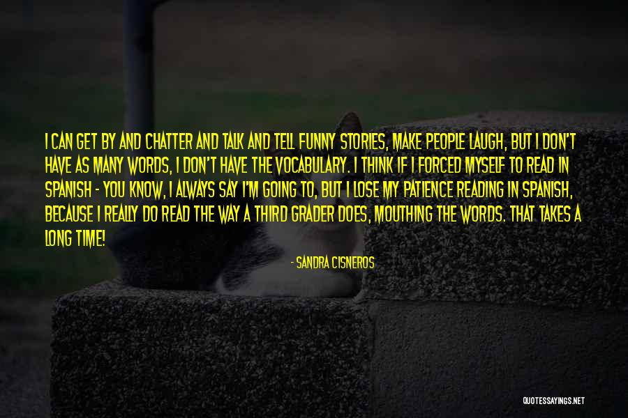 Funny Patience Quotes By Sandra Cisneros