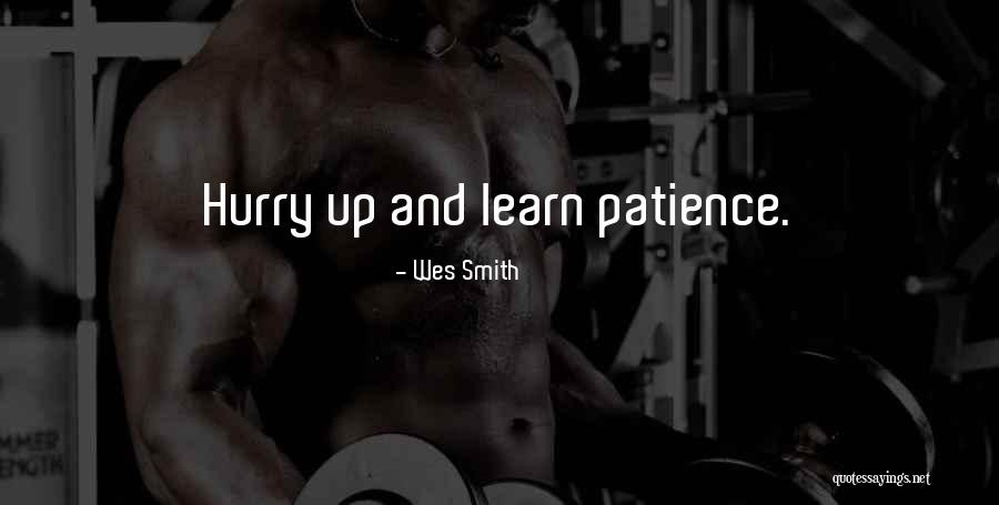 Funny Patience Quotes By Wes Smith